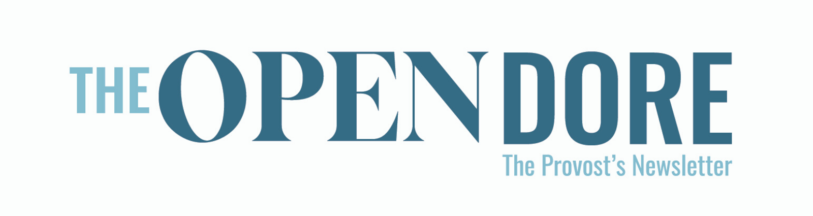 The Open Dore: Get the latest updates and information from Provost Wente in the Open Dore newsletter.