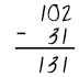 The example is 102 minus 31. The student incorrectly answers 131.