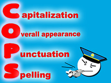 COPS: Capitalization, Overall appearance, Punctuation, Spelling