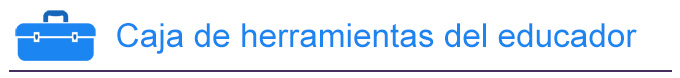 Caja de herramientas del educador