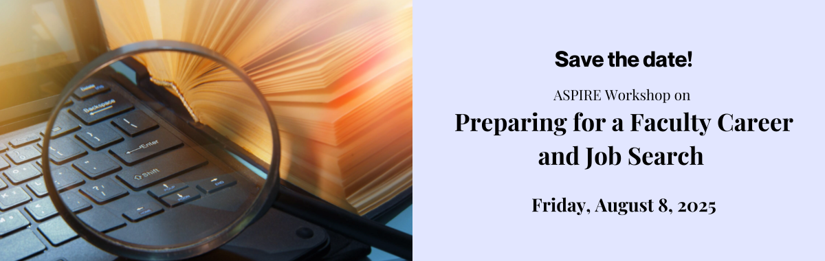 ASPIRE Workshop on Preparing for a Faculty Career and Job Search