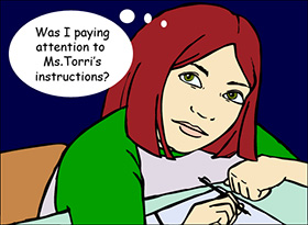 Alexandria's thought bubble: Was I paying attention to Ms. Torri's instructions?