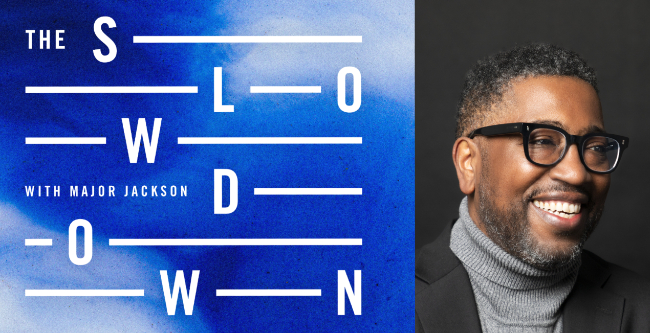 The Slowdown with Major Jackson