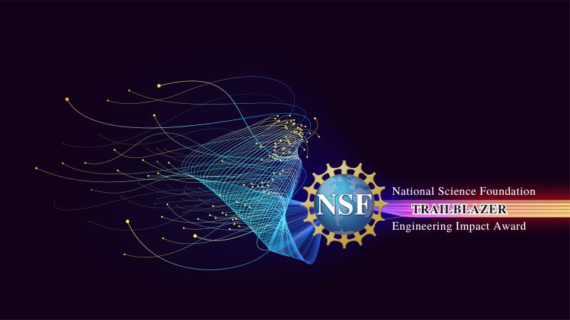 Image text reads "NSF National Science Foundation TRAILBLAZER Engineering Impact Award."