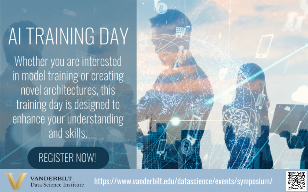 Promotional poster for AI Training Day, with image text reading. "AI TRAINING DAY: Whether you are interested in model training or creating novel architectures, this training day is designed to enhance your understanding and skills. REGISTER NOW!" The bottom of the image features the Data Science Institute logo and the URL https://www.vanderbilt.edu/datascience/events/symposium/" with a QR code for registration. The image background shows the shadow of people looking at computers, with abstract AI imagery over top. 
