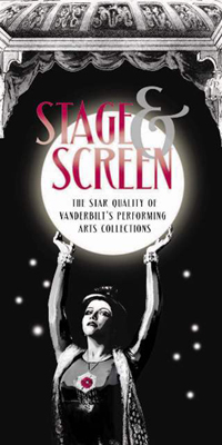 Vanderbilt Libraries' "Stage and Screen" exhibit is now on display through June 2013.