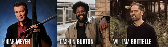 Edgar Meyer, Dashon Burton, and William Brittelle