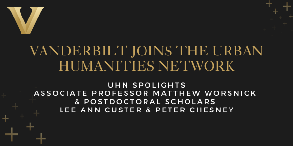 Vanderbilt joins Global Urban Humanities Network of Scholars and Practitioners