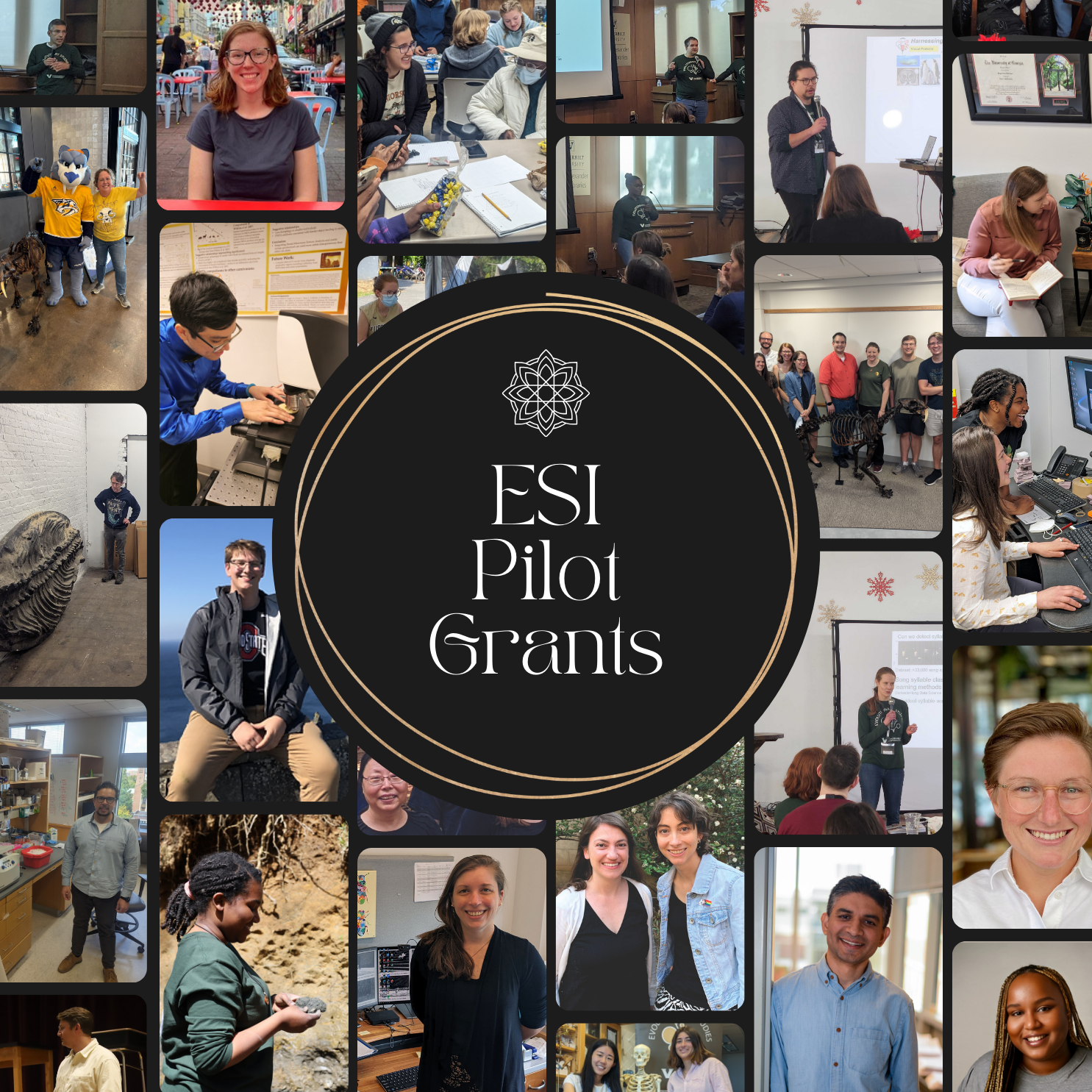 A collage of 25 photos featuring recipients of ESI Pilot Grants. In the center is a black circle with gold rings and the words “ESI Pilot Grants” in elegant serif font. Surrounding the title are candid photos of researchers in labs, classrooms, field sites, and presentations. Some are shown working at microscopes, giving talks, using computers, or smiling with colleagues. One image features a person posing beside a giant trilobite fossil; another shows two people with a university mascot. The collage highlights the diversity of students, postdocs, and faculty supported by the Evolutionary Studies Initiative’s small grants program.