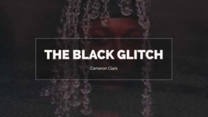 The Black Glitch 2019 Research Project Vanderbilt CMAP
