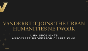 Vanderbilt joins Global Urban Humanities Network of Scholars and Practitioners