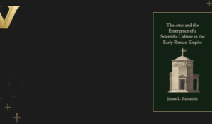 Assistant Professor James Zainaldin publishes Cambridge monograph on Roman “arts and sciences”