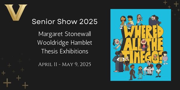 Where’d All the Time Go?  The Margaret Stonewall Wooldridge Hamblet Thesis exhibitions coming to Space 204 in April