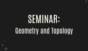 Geometry and Topology Seminar: April 4, 2025