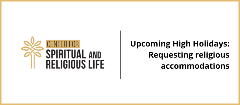 Upcoming Holy Days: Requesting religious accommodations for academic and work responsibilities