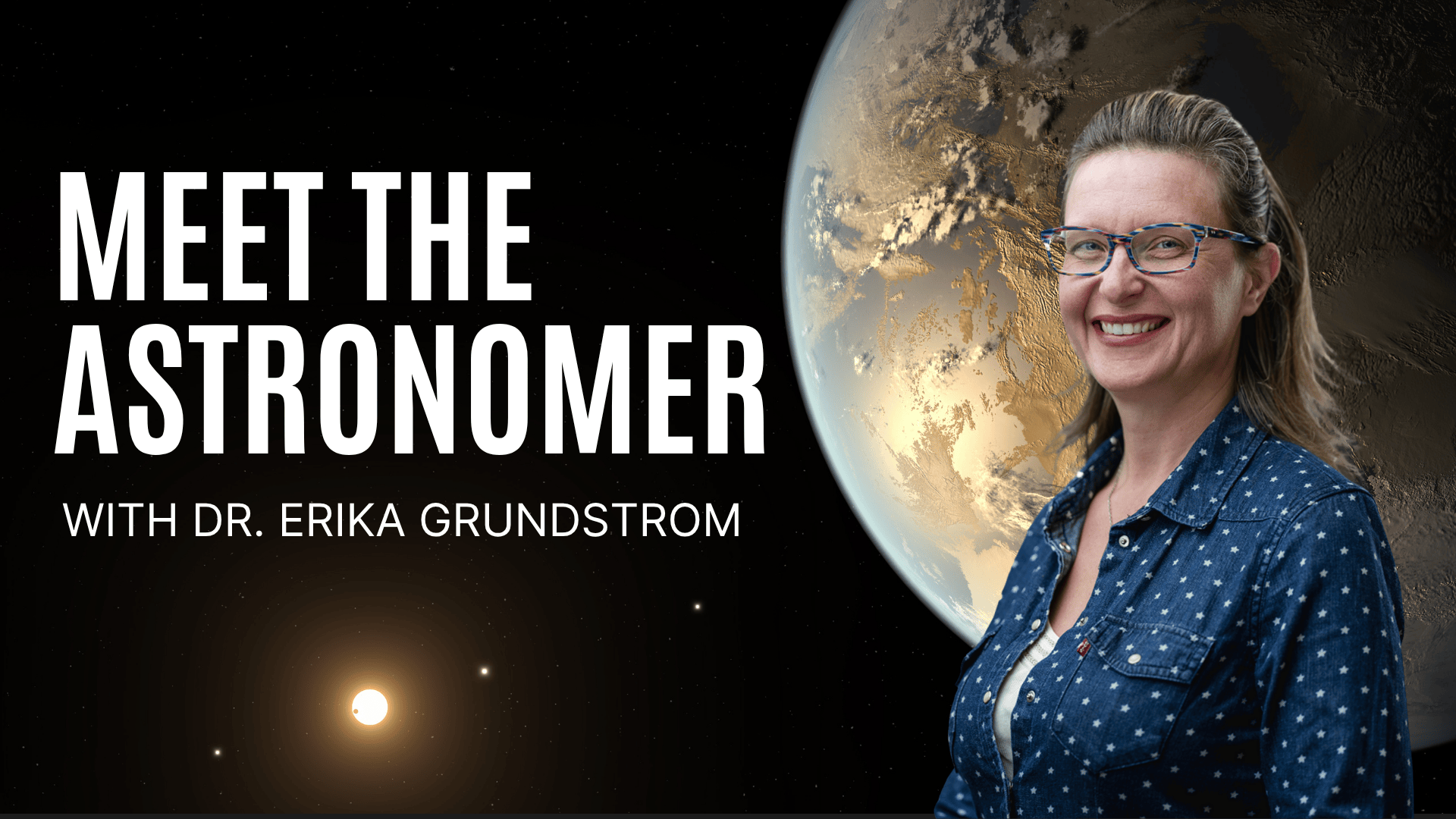 Meet the Astronomer with Dr. Erika Grundstrom