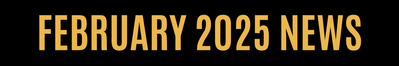 February 2025 News