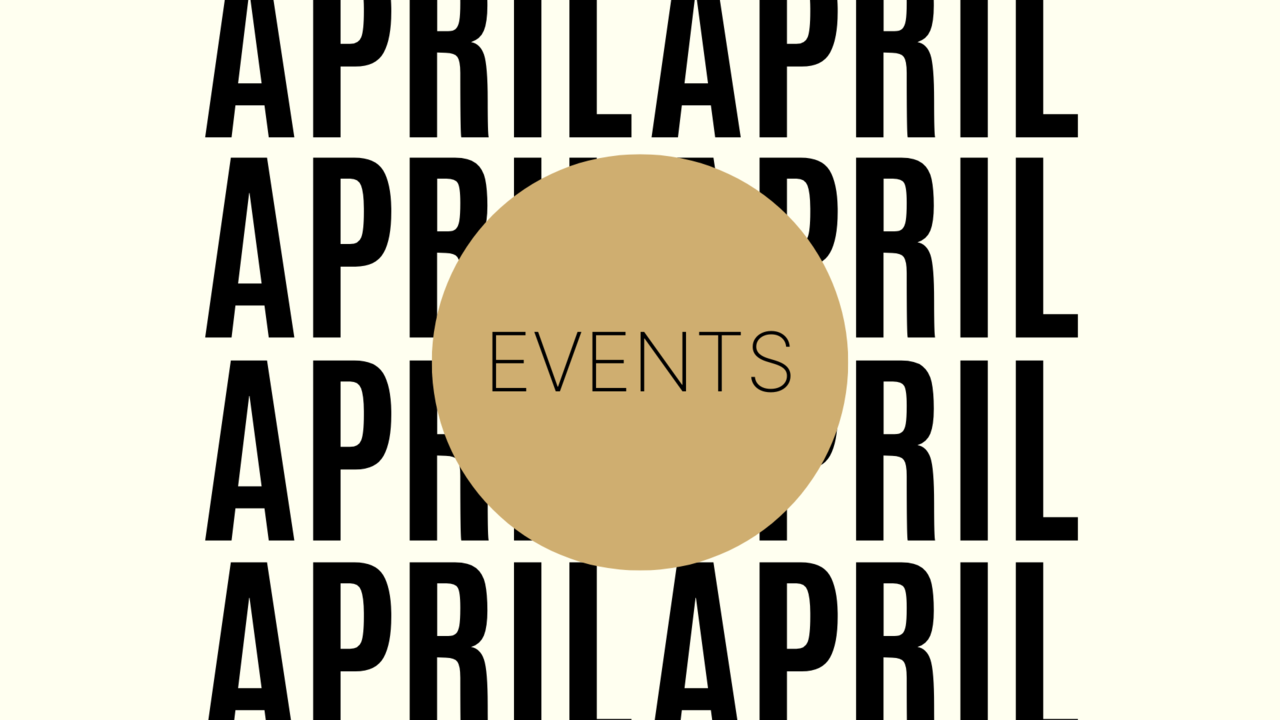 Graphic design featuring the word 'APRIL' repeated in bold black text on a light background, with a gold circle in the center containing the word 'EVENTS' in black text.