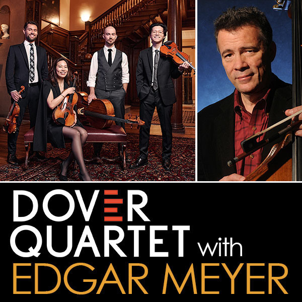 Dover Quartet posing with string instruments in an elegant setting, alongside Edgar Meyer, with event text Dover Quartet with Edgar Meyer.