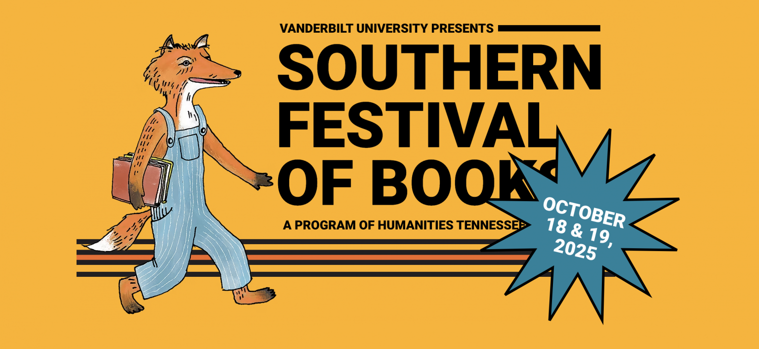 Image Text: Vanderbilt University presents Southern Festival of Books: A program of Humanities Tennessee October 18 and 19, 2025