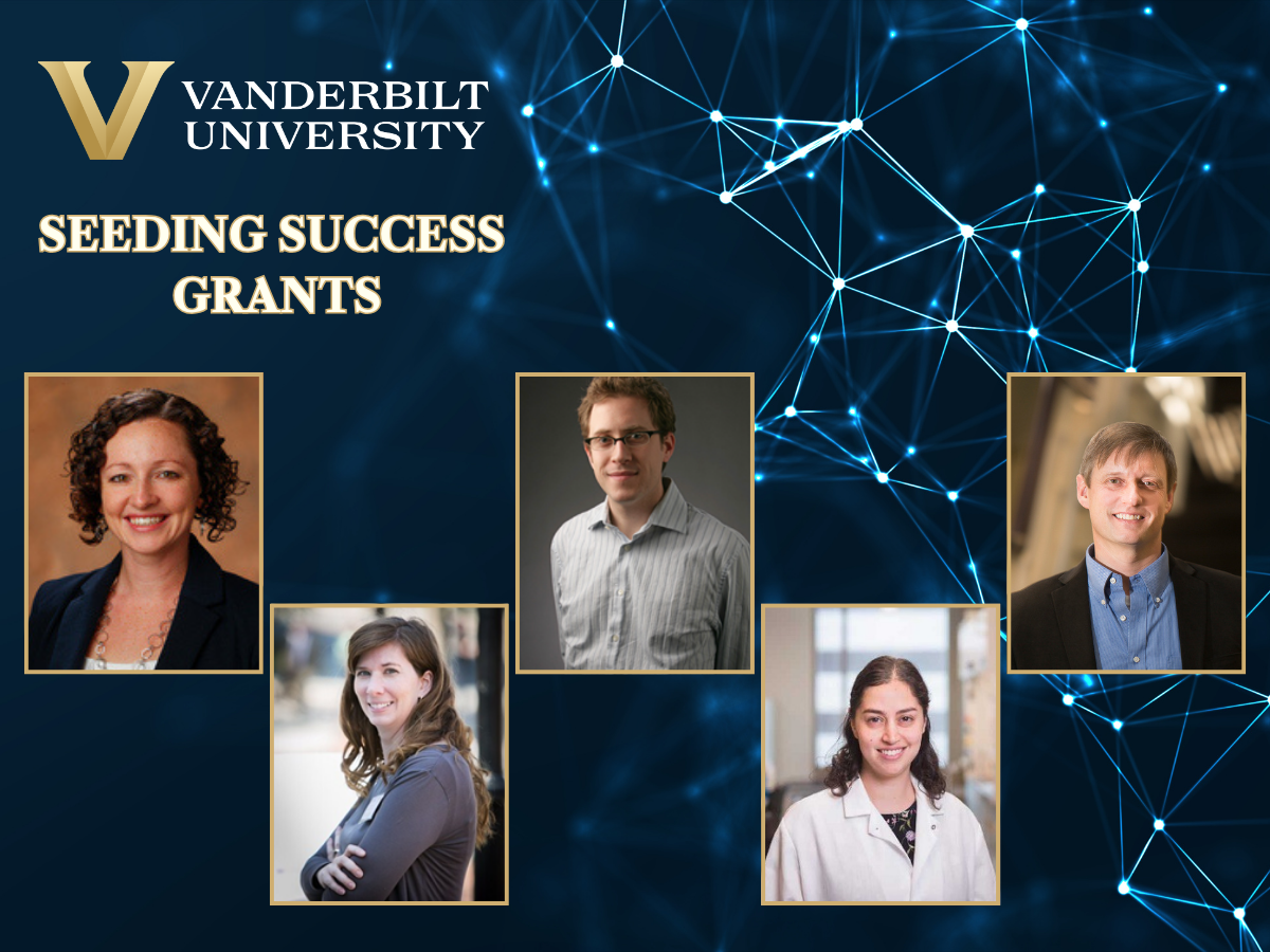 Headshots of the five Vanderbilt researchers who were awarded Seeding Success grants this cycle. 