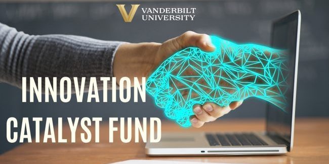 Vanderbilt announces Innovation Catalyst Fund cycle awardees