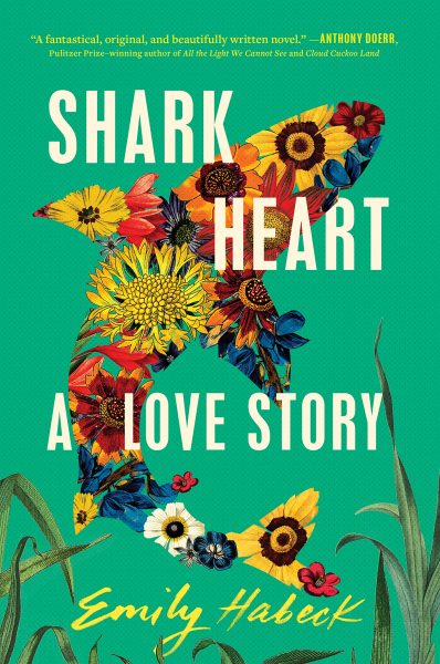 Shark Heart: A Love Story by Emily Habeck, MEd'21, book cover on green background with a shark made from yellow, red, white and orange flowers