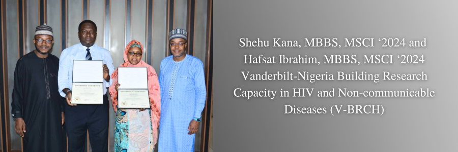 Shehu Kana, MBBS, MSCI ’24 and Hafsat Ibrahim, MBBS, MSCI ’24 V-BRCH Scholars