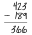 423 minus 189 equals 366.