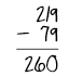 219 minus 79 equals 260.