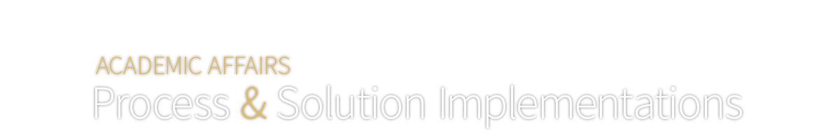 Academic Affairs Process and Solution Implementations