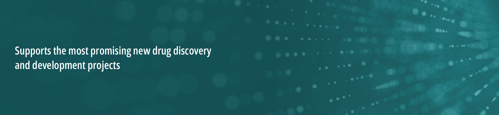 Green background with circles radiating and fading from the right. White text on the left that states, “supports the most promising new drug discovery and development projects.”