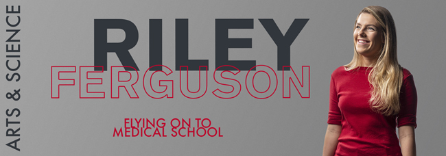 Riley Ferguson, BA’19: Flying on to Medical School