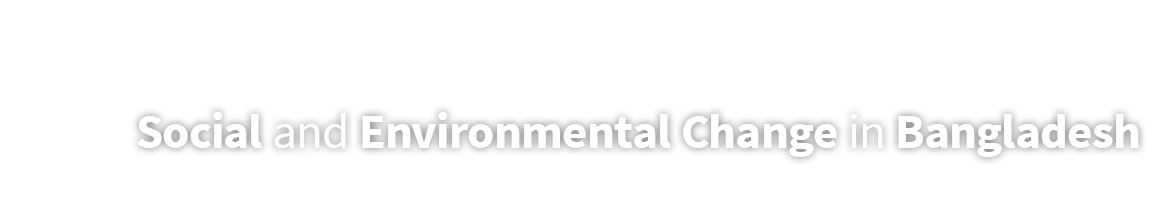 Social and Environmental Change in Bangladesh