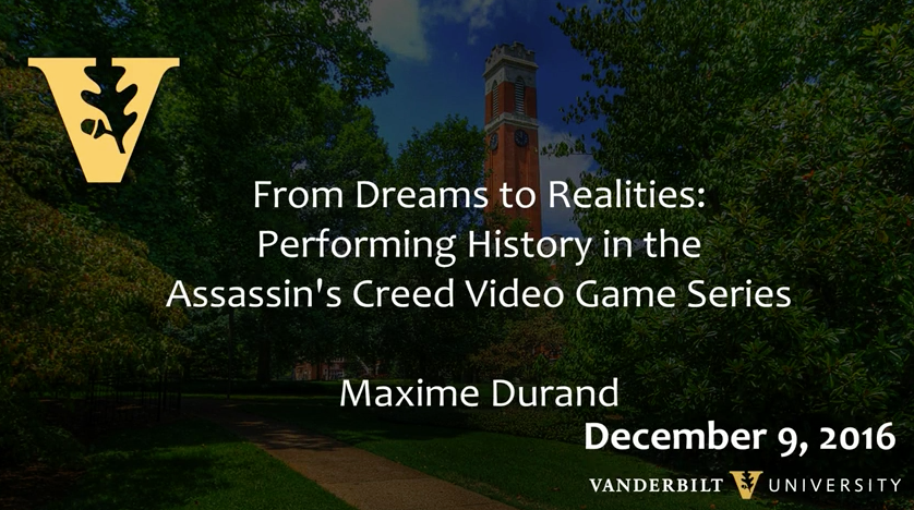 From Dreams to Realities: Performing History in the Assassin's Creed Video Game Series