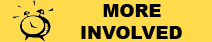 MORE INVOLVED