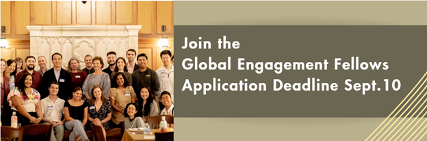 Join the Global Engagement Fellows: Application Deadline Sept. 10th