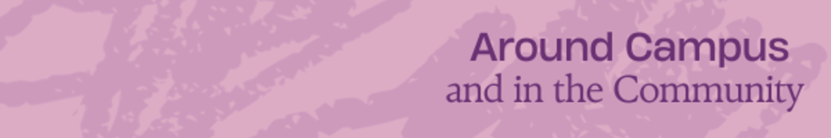 Around Campus and in the Community