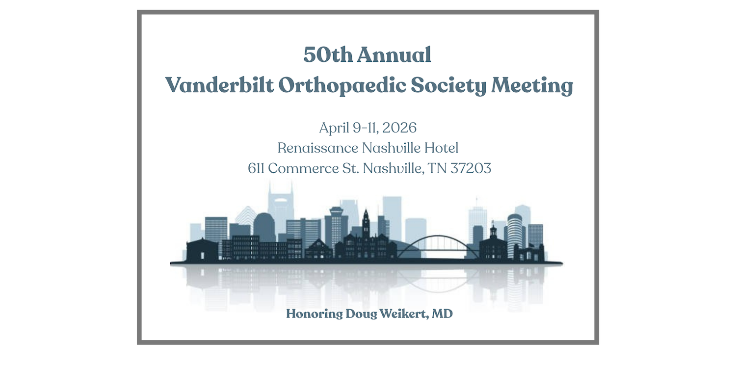 50th Annual Vanderbilt Orthopaedic Society (VOS) Meeting