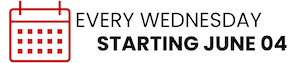 Every Wednesday starting June 4