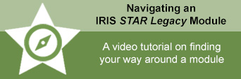 navigating an iris start legacy module Navigating an IRIS STAR Legacy Module. A video tutorial on finding your way around a module.