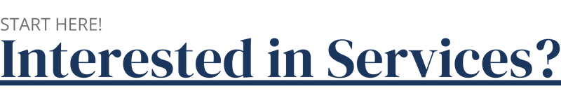 Start here if you are interested in our services!