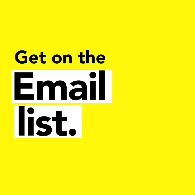 Get on the Email List