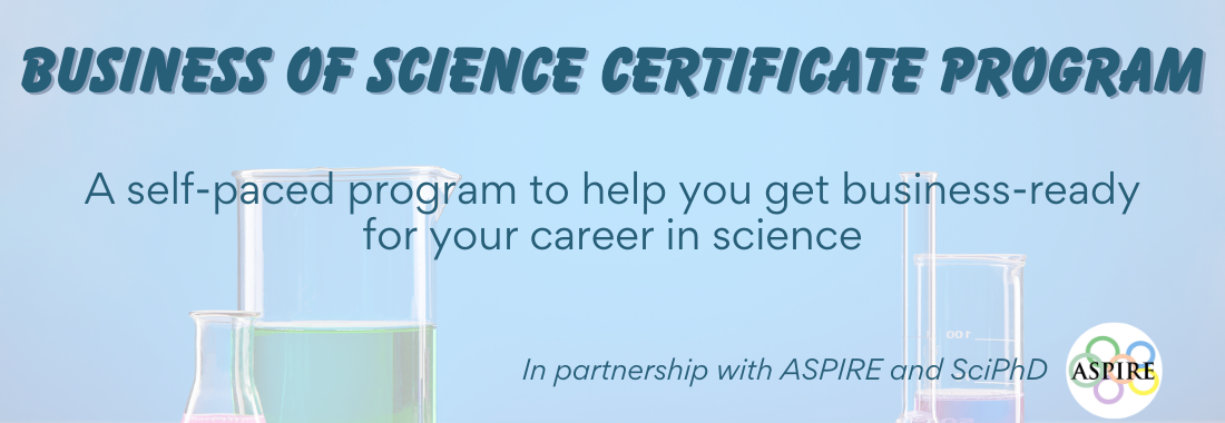 ASPIRE with SciPhD: Hybrid Business of Science Certificate Program