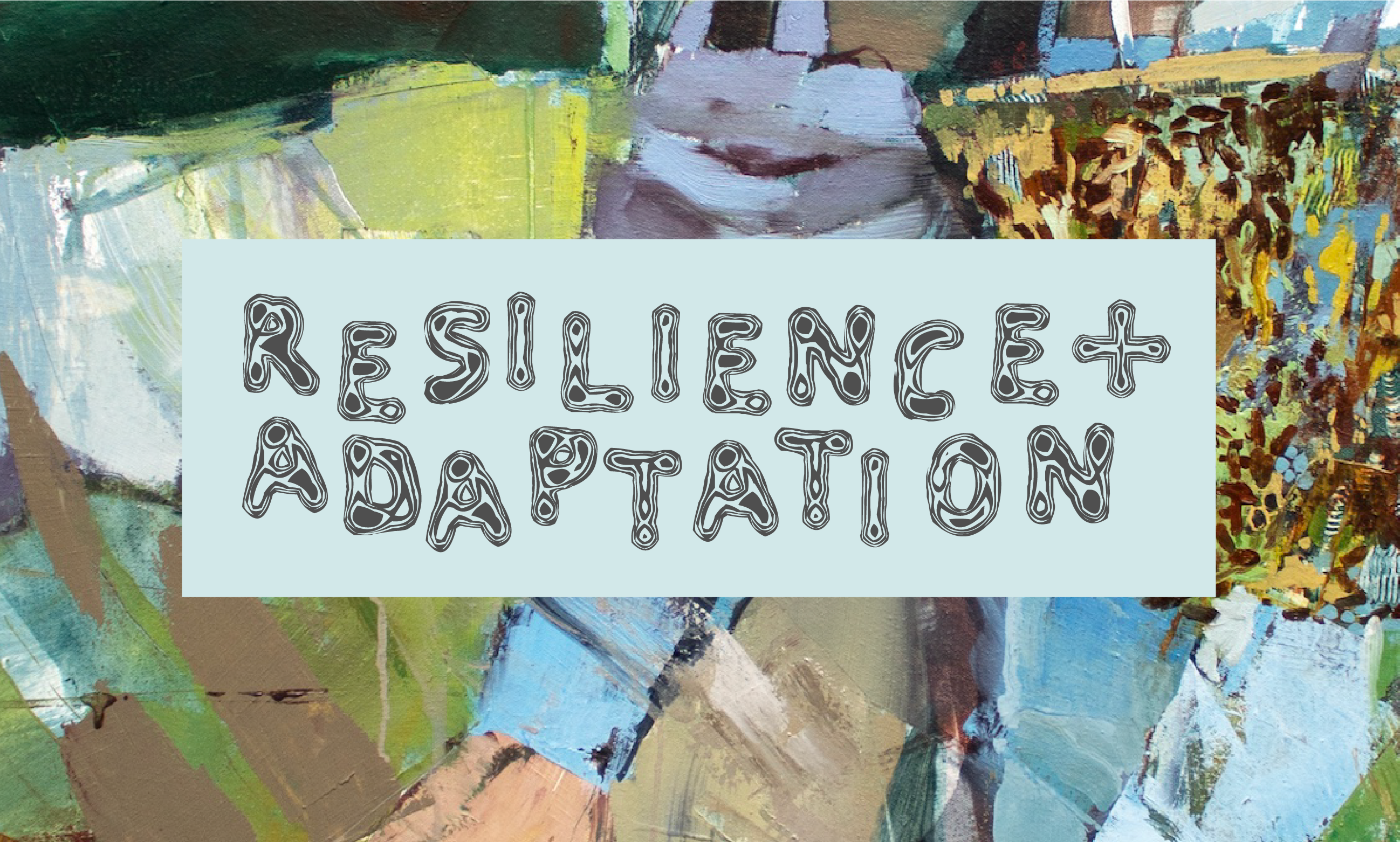 Resilience + Adaptation