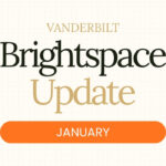 Vanderbilt - Brightspace Update - January